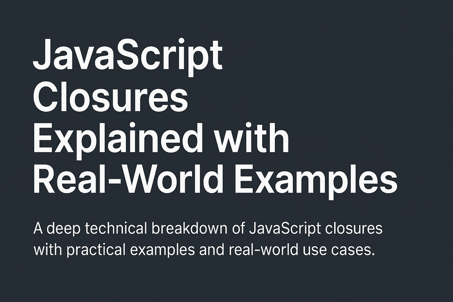 JavaScript Closures Explained with Real Examples