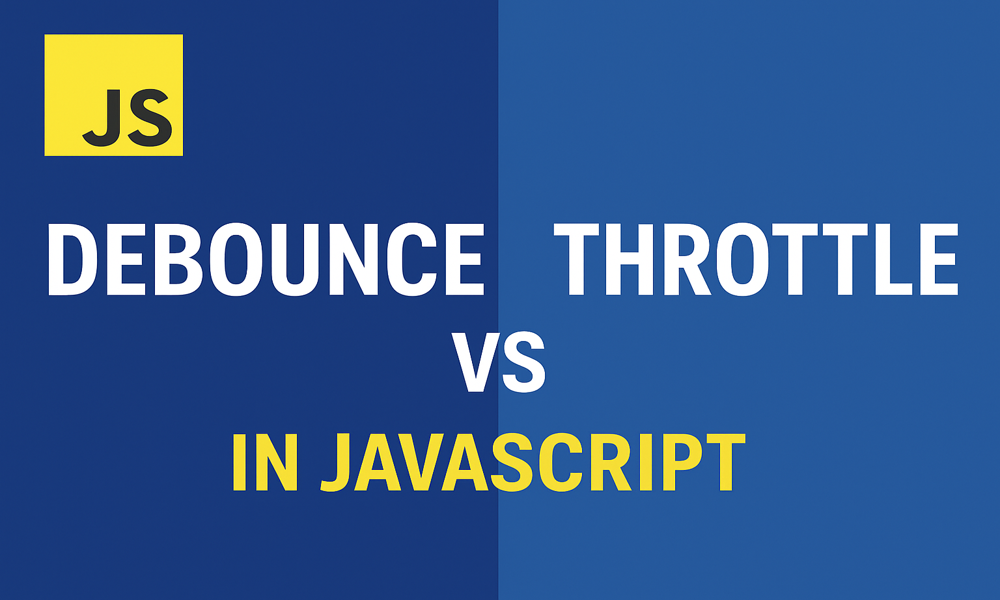 Debounce vs Throttle in JavaScript: Simple Guide + Code